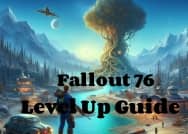 Fallout 76: The Ultimate Guide to Fast Leveling