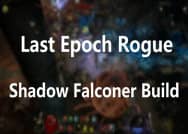 Last Epoch Rogue: Shadow Falconer Build